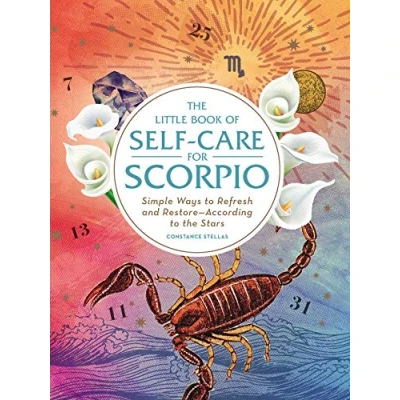 Abbildung von the Little Book of Self Care for Scorpio: Simple Ways to Refresh and Restore―According Stars (Astrology Care)