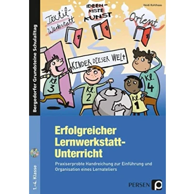 Abbildung von Erfolgreicher Lernwerkstatt Unterricht: Praxiserprobte Handreichung zur Einführung und Organisation eines Lernateliers (1. bis 4. Klasse) (Bergedorfer Grundsteine Schulalltag Grundschule)