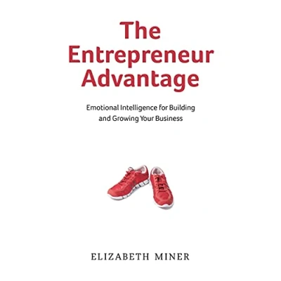 Abbildung von The Entrepreneur Advantage: Emotional Intelligence for Building and Growing Your Business