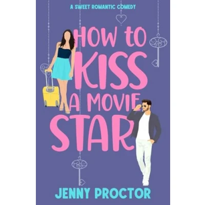 Abbildung von How to Kiss a Movie Star: Sweet Romantic Comedy (How Hawthorne Brother, Band 4)