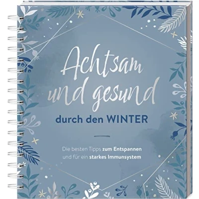 Abbildung von Achtsam und gesund durch den Winter: Die besten Tipps zum Entspannen fpr ein starkes Immunsystem