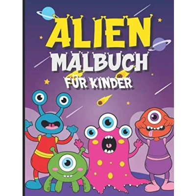 Abbildung von Alien Malbuch für Kinder: Ausmalbuch Kinder ab 4 Jahren im Kindergarten, Vorschule und Grundschule