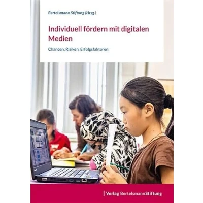 Abbildung von Individuell fördern mit digitalen Medien: Chancen, Risiken, Erfolgsfaktoren