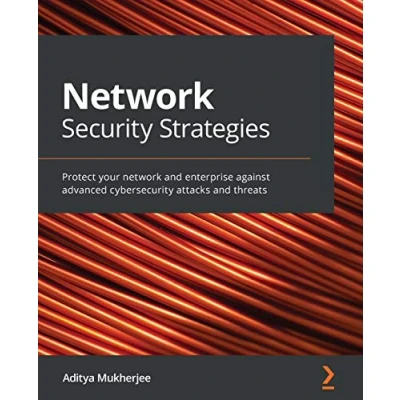 Abbildung von network Security Strategies: Protect your and enterprise against advanced cybersecurity attacks threats