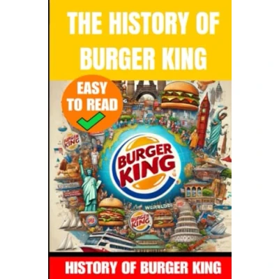 Abbildung von The History of Burger King: King Fast Food: Rise