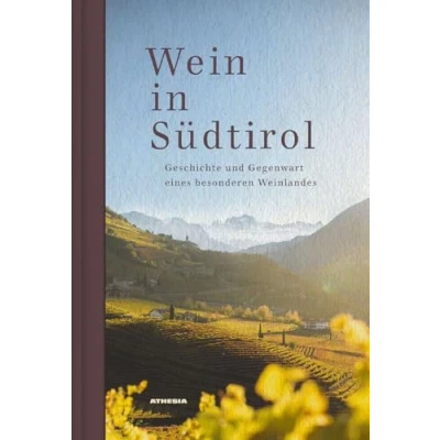 Abbildung von Wein in Südtirol: Geschichte und Gegenwart eines besonderen Weinlandes
