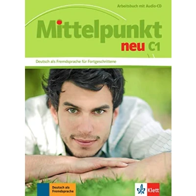 Abbildung von Mittelpunkt neu C1: Deutsch als Fremdsprache für Fortgeschrittene. Arbeitsbuch mit Audio CD (Mittelpunkt neu: Fortgeschrittene)