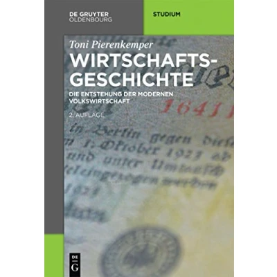 Abbildung von Wirtschaftsgeschichte: Die Entstehung der modernen Volkswirtschaft (Akademie Studienbücher Geschichte)
