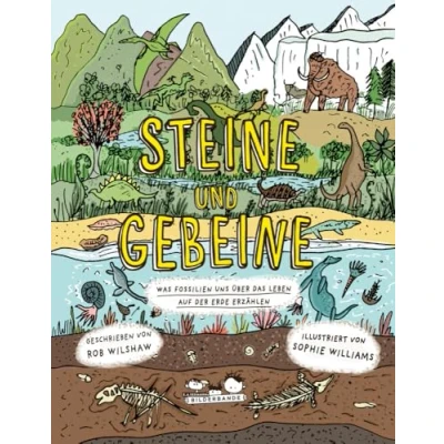 Abbildung von Steine und Gebeine: Was Fossilien uns über das Leben auf der Erde erzählen
