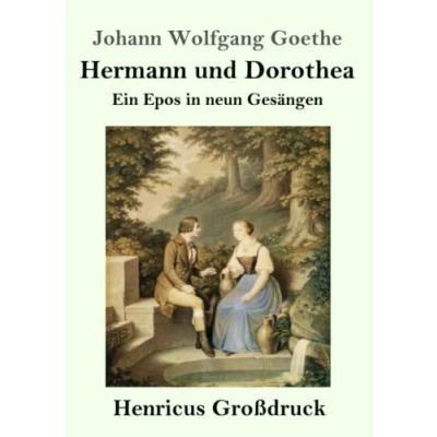 Abbildung von Hermann und Dorothea (Großdruck): Ein Epos in neun Gesängen