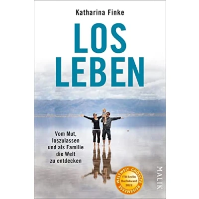 Abbildung von Losleben: Vom Mut, loszulassen und Als Familie die Welt zu entdecken Mutter reisen Abenteuer erleben