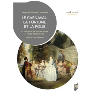Abbildung von Le Carnaval, La Fortune et Folie: rencontre de Paris Venise à l&#039;aube des Lumières
