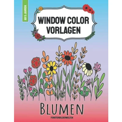 Abbildung von Window Color Vorlagen Blumen: über 80 abwechslungsreiche und wiederverwendbare Blumen Pflanzenmotive für Kinder ab 5 Jahren Erwachsene (Window ... Motive Erwachsene)