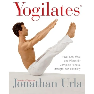 Abbildung von Yogilates(R): Integrating Yoga and Pilates for Complete Fitness, Strength, Flexibility