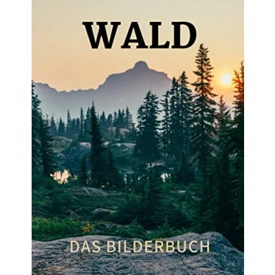 Abbildung von Waldes: Das Bilderbuch des wunderbaren Waldes für Kinder, Alzheimer Senioren und Demenz.