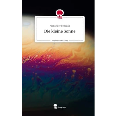 Abbildung von Die kleine Sonne. Life is a Story story.one