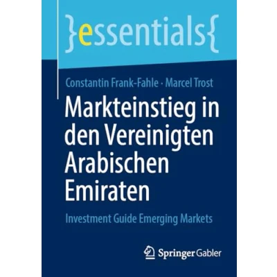 Abbildung von Markteinstieg in den Vereinigten Arabischen Emiraten: Investment Guide Emerging Markets (essentials)