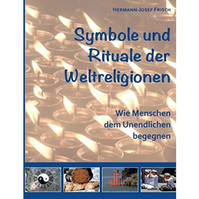 Abbildung von Symbole und Rituale der Weltreligionen: Wie Menschen dem Unendlichen begegnen