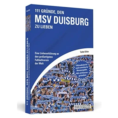 Abbildung von 111 Gründe, den MSV Duisburg zu lieben: Eine Liebeserklärung an großartigsten Fußballverein der Welt Aktualisierte und erweiterte Neuausgabe. Mit 11 Bonusgründen!