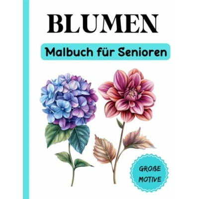 Abbildung von Blumen Malbuch für Senioren: Blumenmotive zur Entspannung und Kreativität Senioren