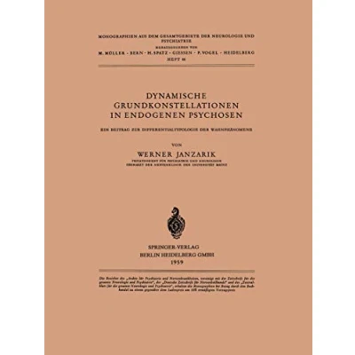 Abbildung von Dynamische Grundkonstellationen in endogenen Psychosen: Ein Beitrag Zur Differentialtypologie der Wahnphänomene (Monographien Aus Dem Gesamtgebiete ... Neurologie und Psychiatrie, 86, Band 86)