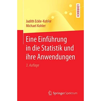 Abbildung von Eine Einführung in die Statistik und ihre Anwendungen (Springer Lehrbuch)