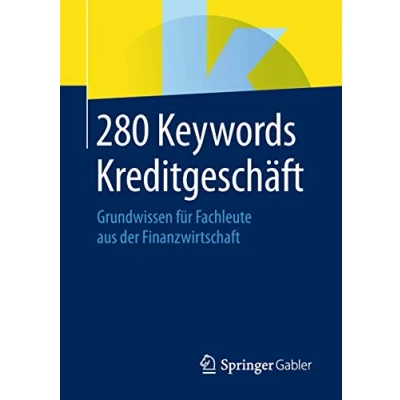 Abbildung von 280 Keywords Kreditgeschäft: Grundwissen für Fachleute aus der Finanzwirtschaft