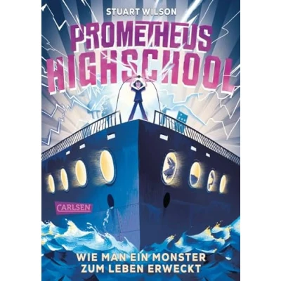 Abbildung von Prometheus Highschool 1: Wie man ein Monster zum Leben erweckt: Spannung, Spaß und Grusel
