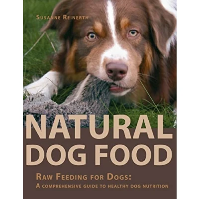 Abbildung von Natural dog Food: Raw Feeding for Dogs: A comprehensive guide to healthy nutrition