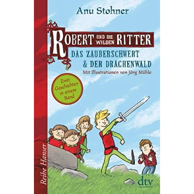 Abbildung von Robert und die wilden Ritter Das Zauberschwert Der Drachenwald: Zwei Geschichten in einem Band (Robert Ritter)