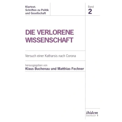 Abbildung von Die verlorene Wissenschaft: Versuch einer Katharsis nach Corona (Klartext. Schriften zu Politik und Gesellschaft)