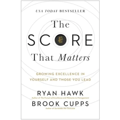 Abbildung von The Score That Matters: Growing Excellence in Yourself and Those You Lead