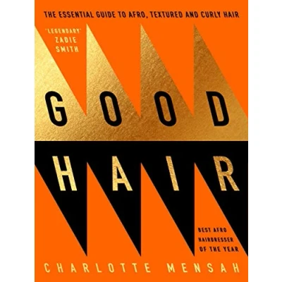 Abbildung von Good Hair: The Essential Guide to Afro, Textured and Curly Hair