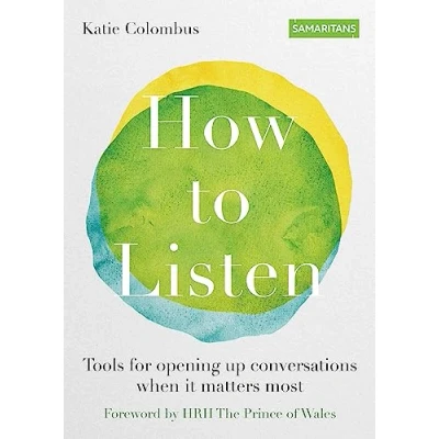 Abbildung von How to Listen: Tools for Opening Up Conversations When It Matters Most (Samaritans)
