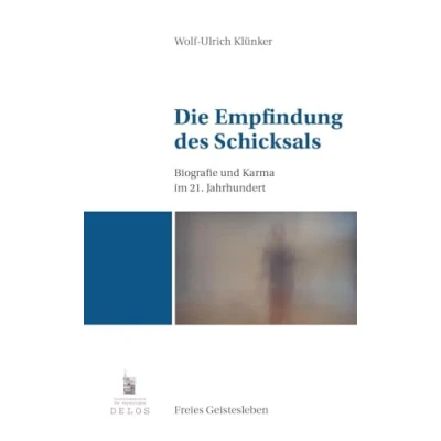 Abbildung von Die Empfindung des Schicksals: Biographie und Karma im 21. Jahrhundert