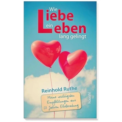 Abbildung von Wie Liebe ein Leben lang gelingt: Meine wichtigsten Empfehlungen aus 50 Jahren Eheberatung