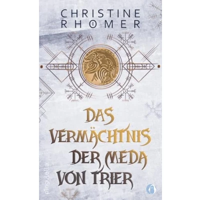Abbildung von Das Vermächtnis der Meda von Trier: 2. Teil historischen Saga (Meda Trier Saga)