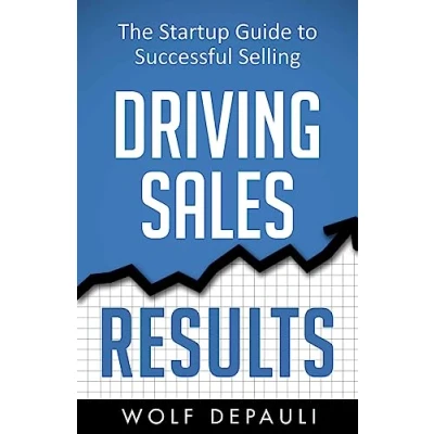 Abbildung von Driving Sales Results: The Startup Guide to Successful Selling