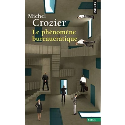 Abbildung von le phénomène bureaucratique: Essai sur les tendances bureaucratiques des systèmes d&#039;organisation modernes et leurs relations en France avec système social culturel