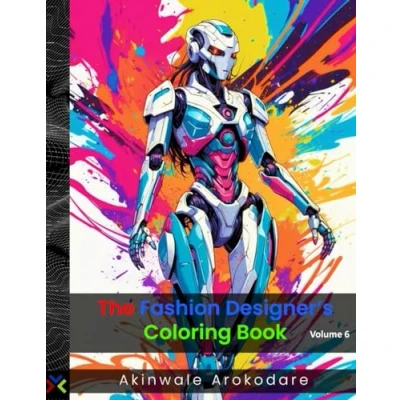 Abbildung von Colouring Book for The Fashion Designer Volume 6: Futuristic Robots