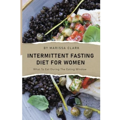 Abbildung von Intermittent Fasting Diet For Women: What to Eat During the Eating Window (Intermittent Women)