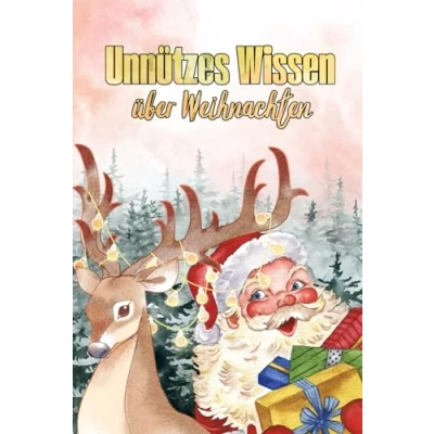 Abbildung von Unnützes Wissen über Weihnachten: Erstaunliche und unglaubliche Fakten das Weihnachtsfest