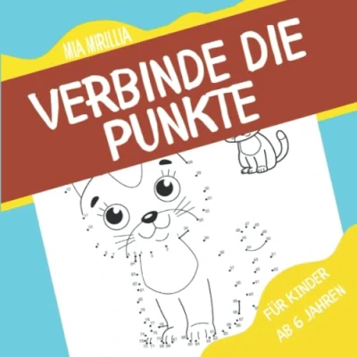 Abbildung von Verbinde die Punkte: 35 liebevoll gestaltete Motive für Kinder ab 6 Jahren Punkt zu Malbuch mit Zahlen von 1 100