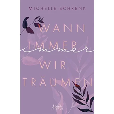 Abbildung von Wann immer wir träumen (Immer Trilogie, Band 2): Lass dich von dieser atemberaubenden Liebesgeschichte über unerwartete Begegnungen begeistern der Autorin „Café mit Sylt und Zucker“