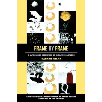 Abbildung von Frame by Frame: A Materialist Aesthetics of Animated Cartoons