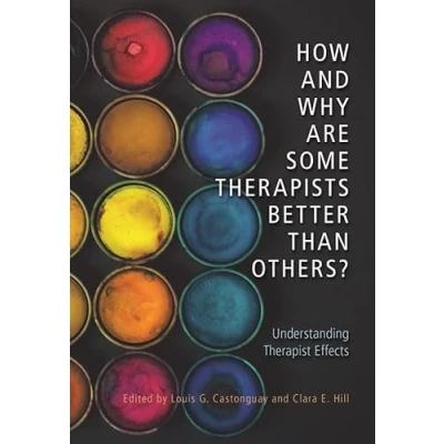 Abbildung von How and Why Are Some Therapists Better Than Others?: Understanding Therapist Effects