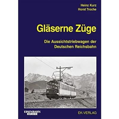 Abbildung von Gläserne Züge: Die Aussichtstriebwagen der Deutschen Reichsbahn (EK Baureihenbibliothek)
