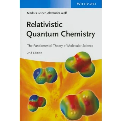 Abbildung von Relativistic Quantum Chemistry: The Fundamental Theory of Molecular Science