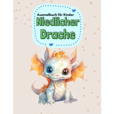 Abbildung von Niedlicher Drache Ausmalbuch für Kinder: Das perfekte Geschenk Entspannung, Angstlinderung und inneren Frieden