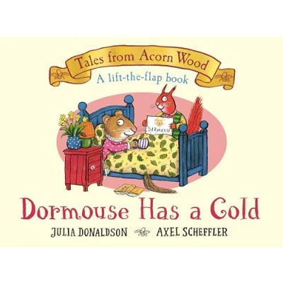Abbildung von Dormouse Has A Cold: Lift the flap Story (Tales From Acorn Wood, 9)
